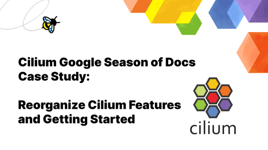 Cilium Google Season of Docs Case Study